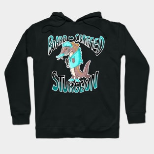 Board Certified Sturgeon the Surgeon (digital) Hoodie